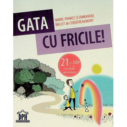 Gata cu fricile! 21 de zile...