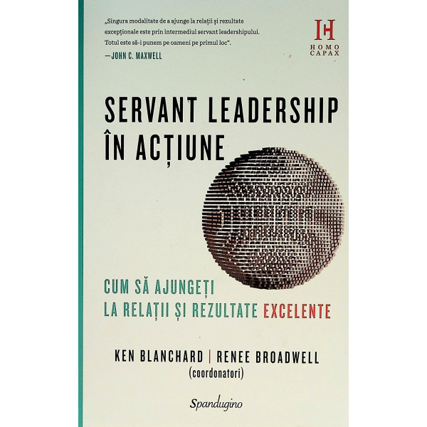 Servant leadership in actiune. Cum sa ajungeti la relatiisi rezultate excelente