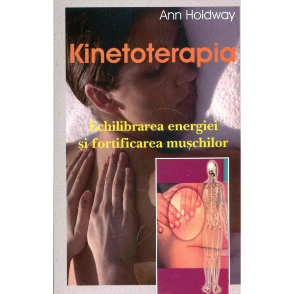 Kinetoterapia. Echilibrarea energiei si fortificarea muschilor