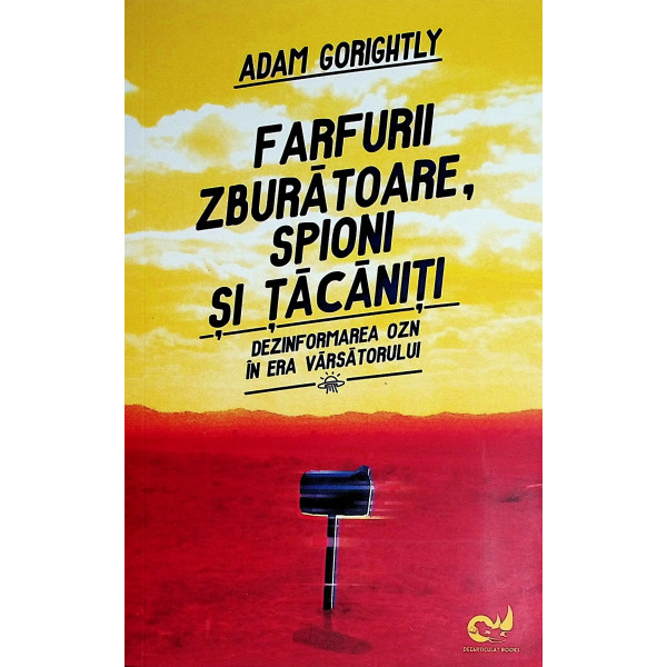 Farfurii zburatoare, spioni si tacaniti. Dezinformarea OZN in era Varsatorului