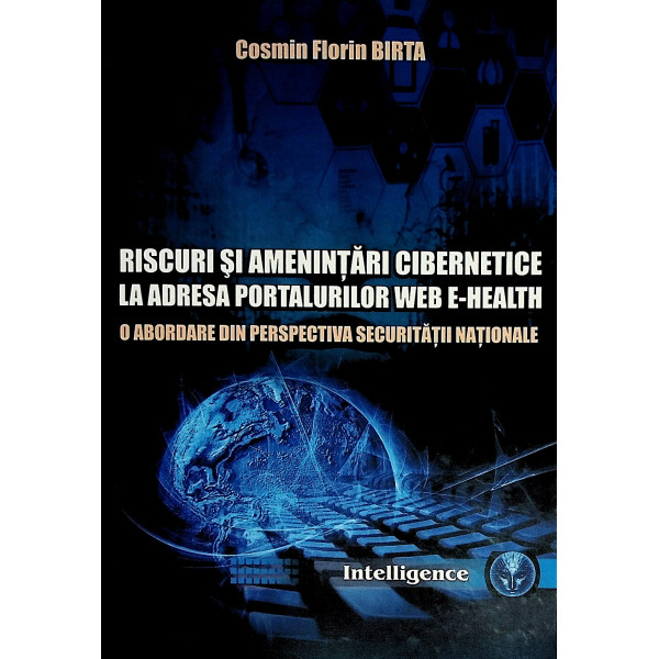 Riscuri si amenintari cibernetice la adresa portalurilor web e-health. O abordare din perspectiva securitatii nationale