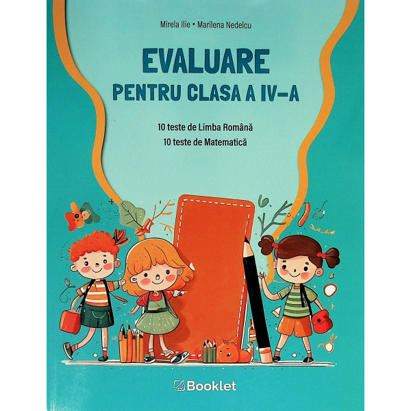 Evaluare pentru clasa a IV-a - 10 teste de limba romana. 10 teste de matematica