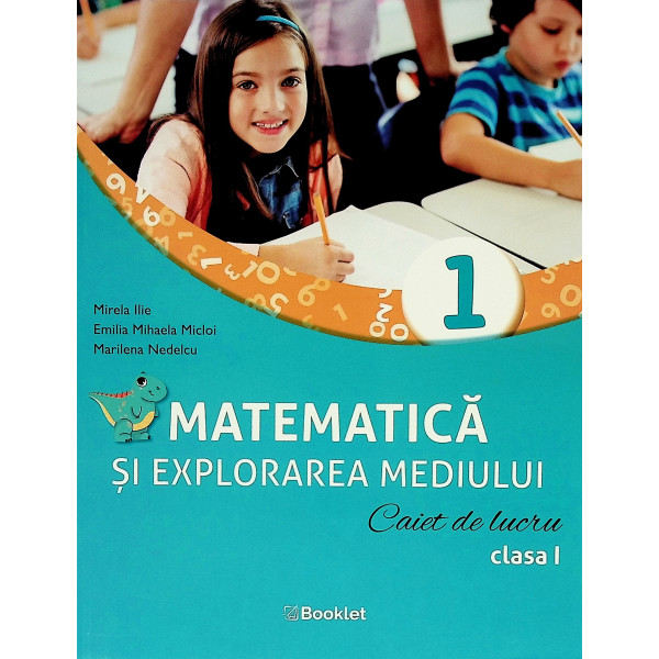 Matematica si explorarea mediului, clasa I - Caiet de lucru