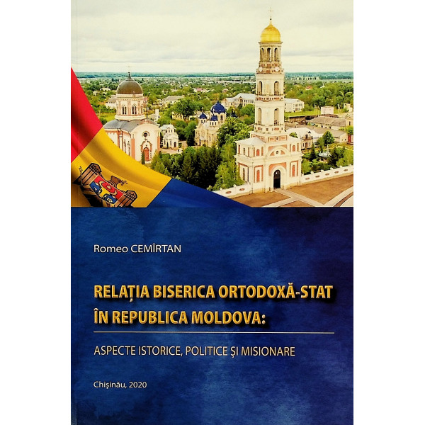 Relatia Biserica Ortodoxa-stat in Republica Moldova: aspecte istorice, politice si misionare