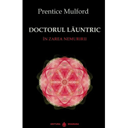 Doctorul launtric. In zarea...