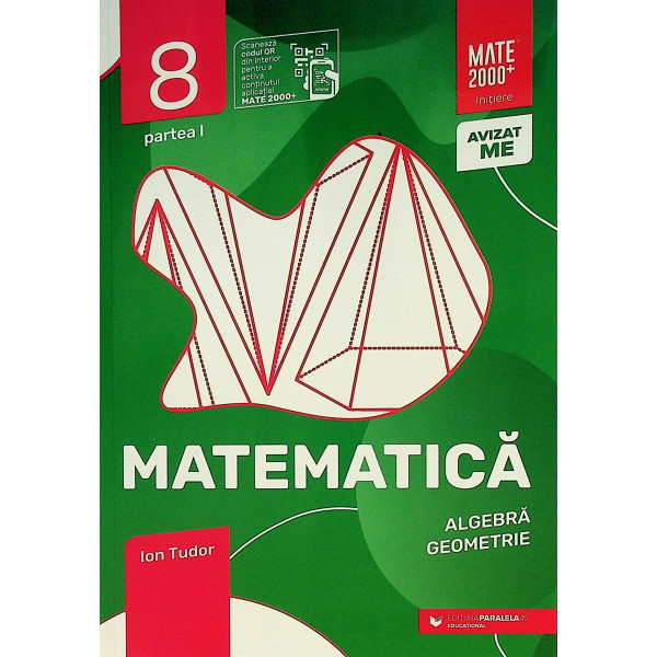 Matematica, clasa a VIII-a, partea I - Algebra, geometrie