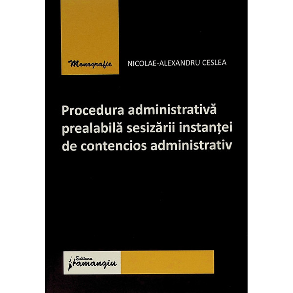 Procedura administrativa prealabila sesizarii instantei de contencios administrativ