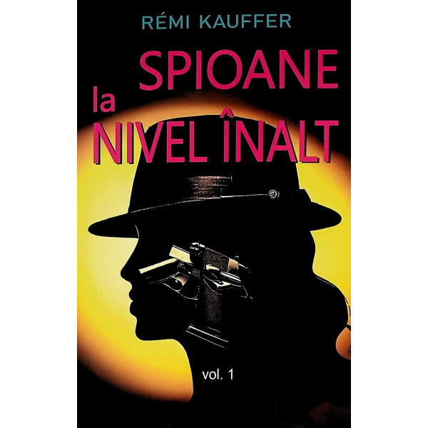 Spioane la nivel inalt, vol. I