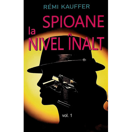 Spioane la nivel inalt, vol. I