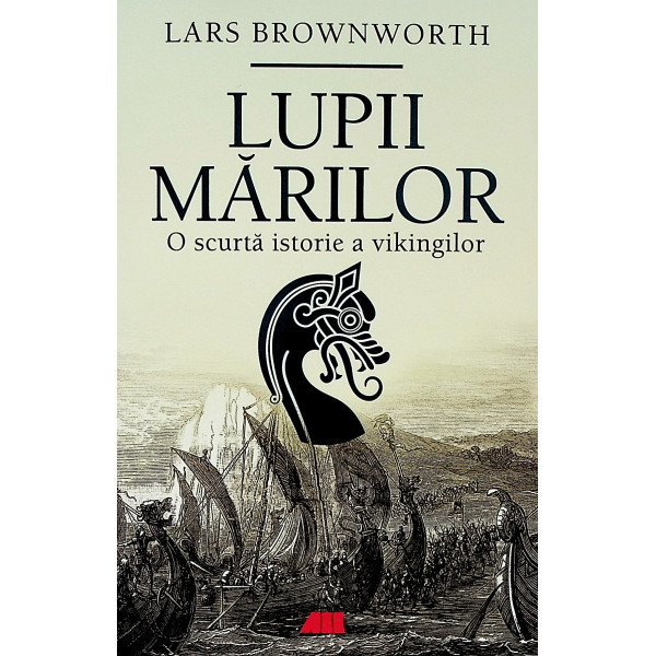 Lupii marilor. O scurta istorie a vikingilor