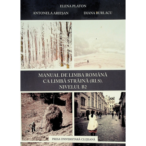 Manual de limba romana ca limba straina (RLS). Nivelul B2 cu CD