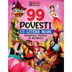 99 povesti cu litere mari pentru pitici si bunici