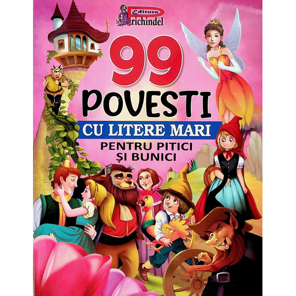 99 povesti cu litere mari pentru pitici si bunici