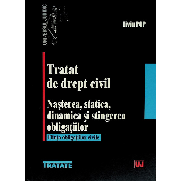 Tratat de drept civil. Nasterea, statica, dinamica si stingerea obligatiilor.