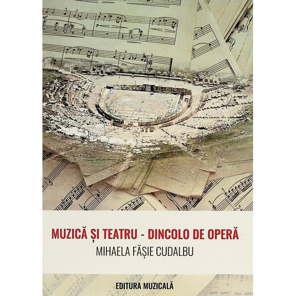 Muzica si teatru - Dincolo de opera