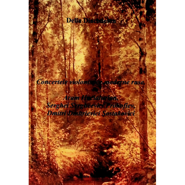 Concertele violonistice moderne ruse. Aram Haciaturian,  Serghei Sergheevici Prokofiev, Dimitri Dmitrievici Sostakovici