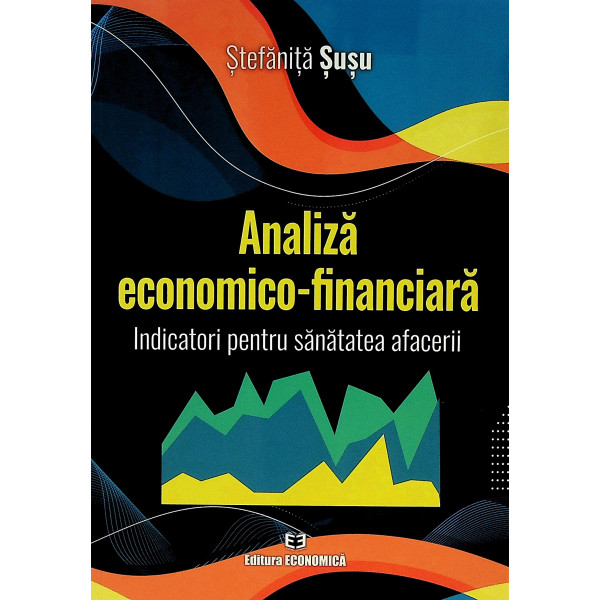 Analiza econimoco-financiara. Indicatori pentru sanatatea afacerii