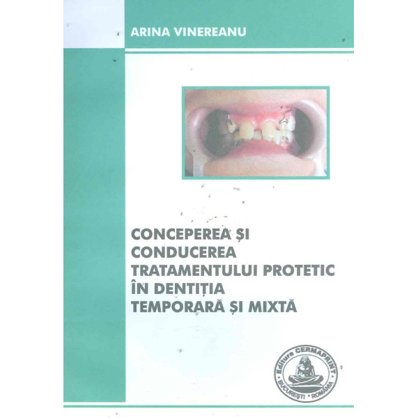 Conceperea si conducerea tratamentului protetic in dentitia temporara si mixta
