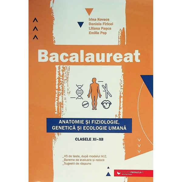 Bacalaureat - Anatomie si fiziologie, genetica si ecologie umana, clasele XI-XII