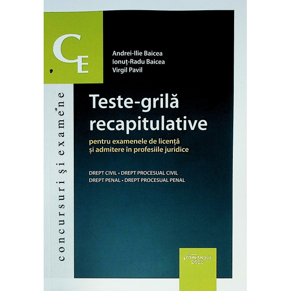 Teste-grila recapitulative pentru examenele  de licenta si admitere in profesiile juridice