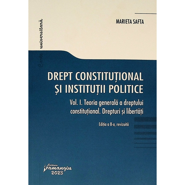 Drept constitutional si institutii politice, vol. I - Teoria generala a dreptului constitutional. Drepturi si libertati