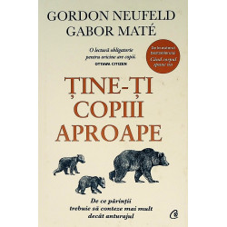 Tine-ti copiii aproape. De...