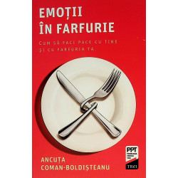 Emotii in farfurie. Cum sa...