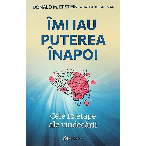 Imi iau puterea inapoi. Cele 12 etape ale vindecarii