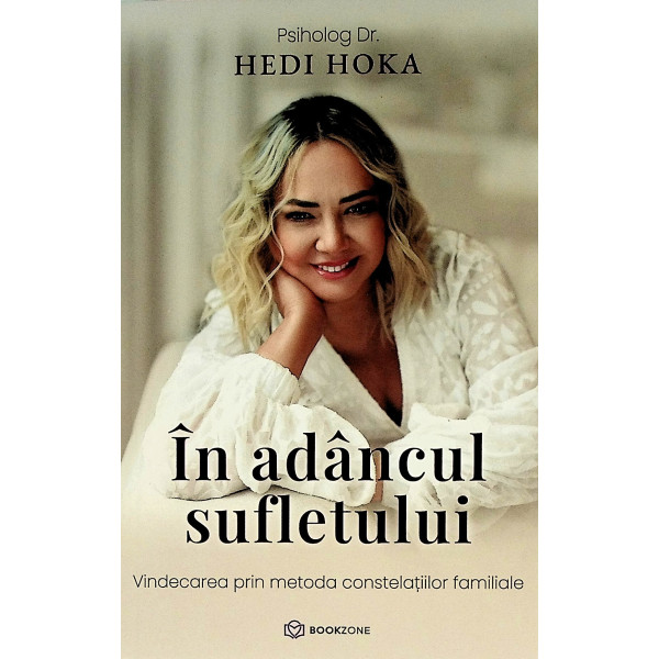 In adancul sufletului. Vindecarea prin metoda constelatiilor familiale