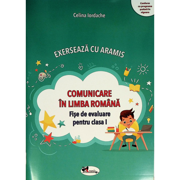 Exerseaza cu Aramis - Comunicare in limba romana. Fise de evaluare pentru clasa I