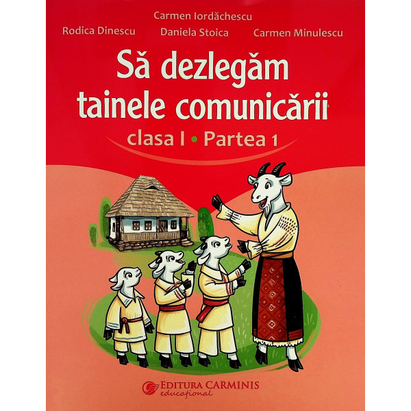 Sa dezlegam tainele comunicarii, clasa I, partea I