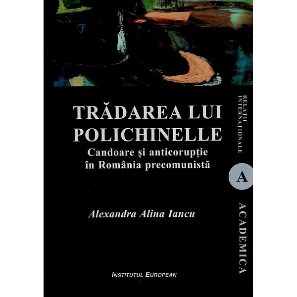 Tradarea lui Polichinelle. Candoare si anticoruptie in Romania precomunista
