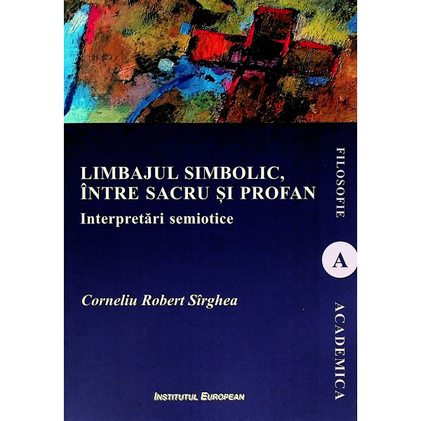 Limbajul simbolic, intre sacru si profan. Interpretari semiotice