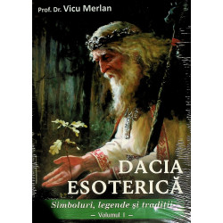 Dacia esoterica, vol. I-II...