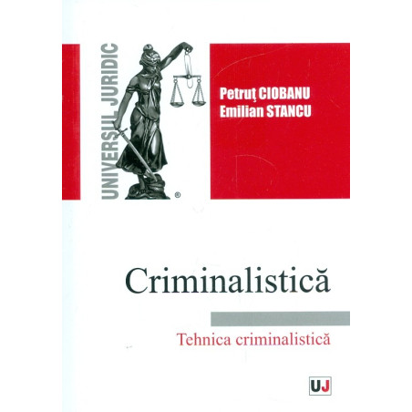 Criminalistica. Tehnica...