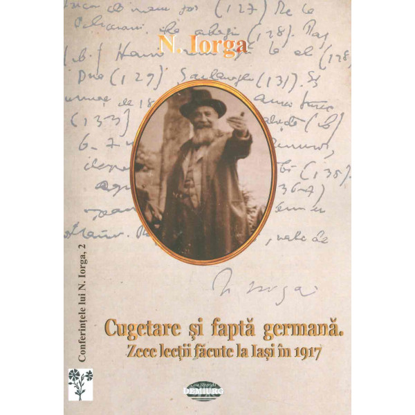 Cugetare si fapta germana. Zece lectii facute la Iasi in 1917