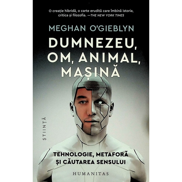 Dumnezeu, om, animal, masina. Tehnologie, metafora si cautarea sensului