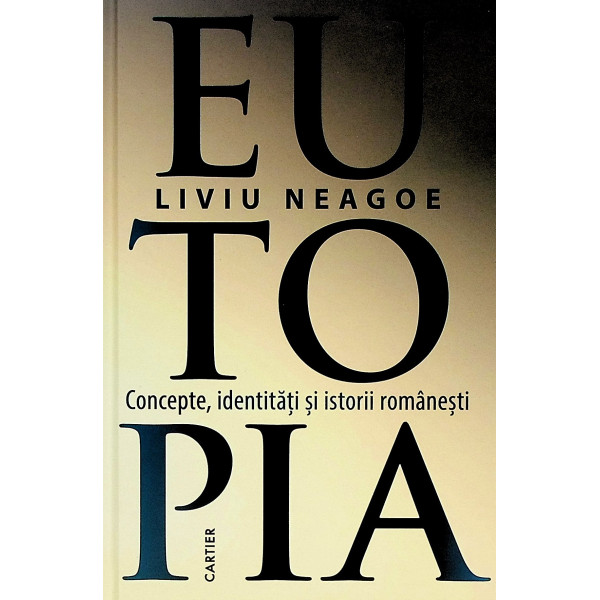 Eutopia - Concepte, identitati si istorii romanesti
