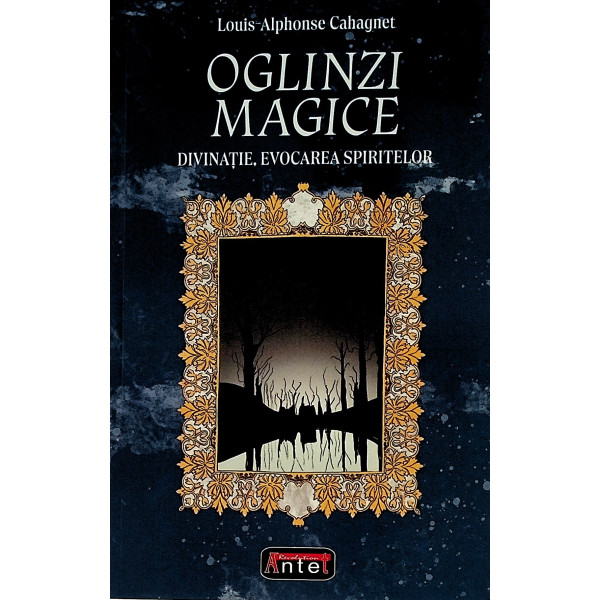 Oglinzi magice. Divinatie, evocarea spiritelor