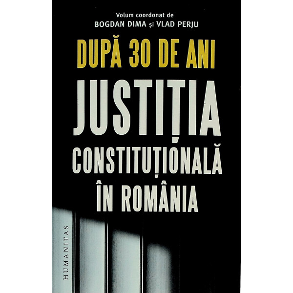 Dupa 30 de ani. Justitia constitutionala in Romania