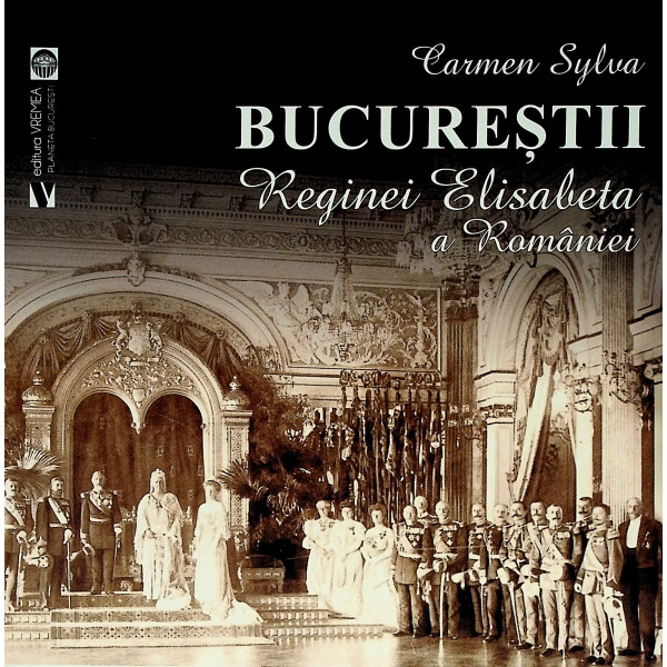 Bucurestii Reginei Elisabeta a Romaniei
