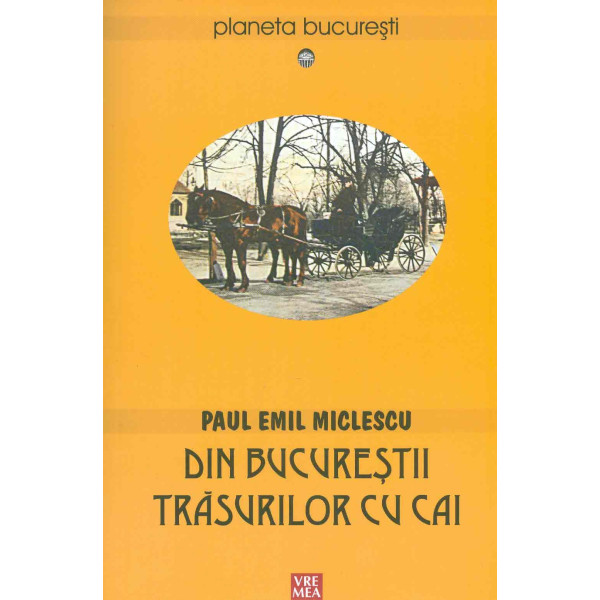 Din Bucurestii trasurilor cu cai