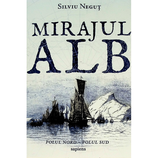 Mirajul alb. Polul nord - Polul sud