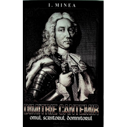 Dimitrie Cantemir. Omul,...