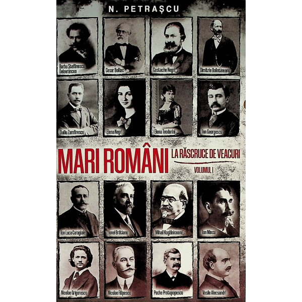 Mari romani la rascruce de veacuri, vol. I