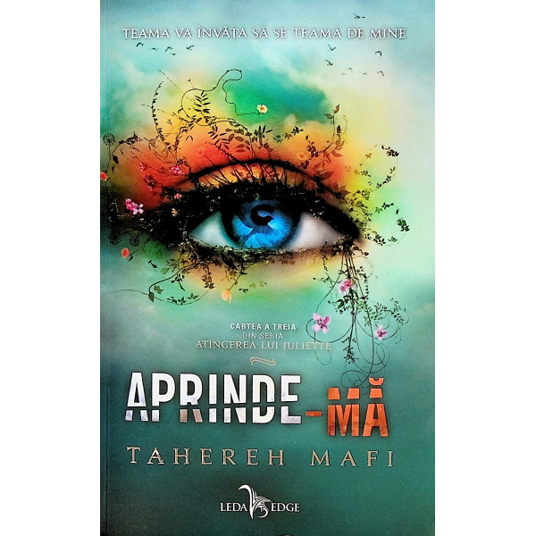 Atingerea lui Juliette, vol. III - Aprinde-ma