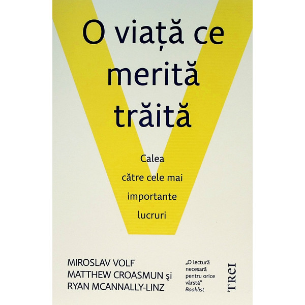 O viata ce merita traita. Calea catre cele mai importante lucruri