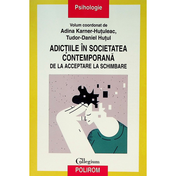 Adictiile in societatea contemporana de la acceptare la schimbare