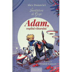 Invatatorii de Grija. Adam,...