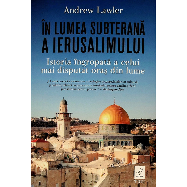 In lumea subterana a Ierusalimului. Istoria ingropata a celui mai disputat oras din lume